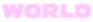 World